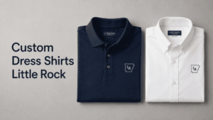 Custom Dress Shirts Little Rock