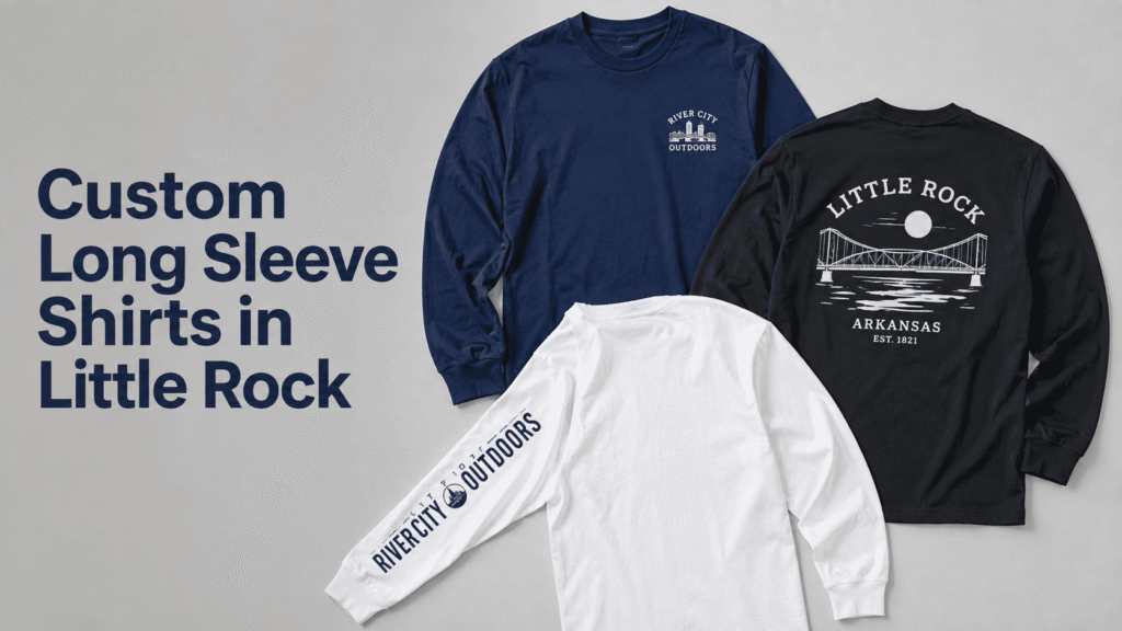 Custom Long Sleeve Shirts in Little Rock